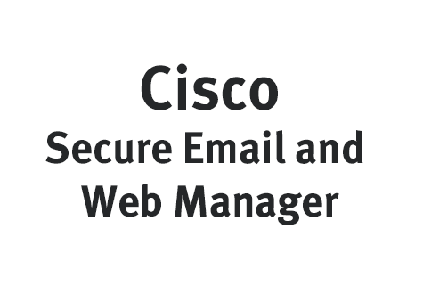 Cisco Secure Email and Web Manager